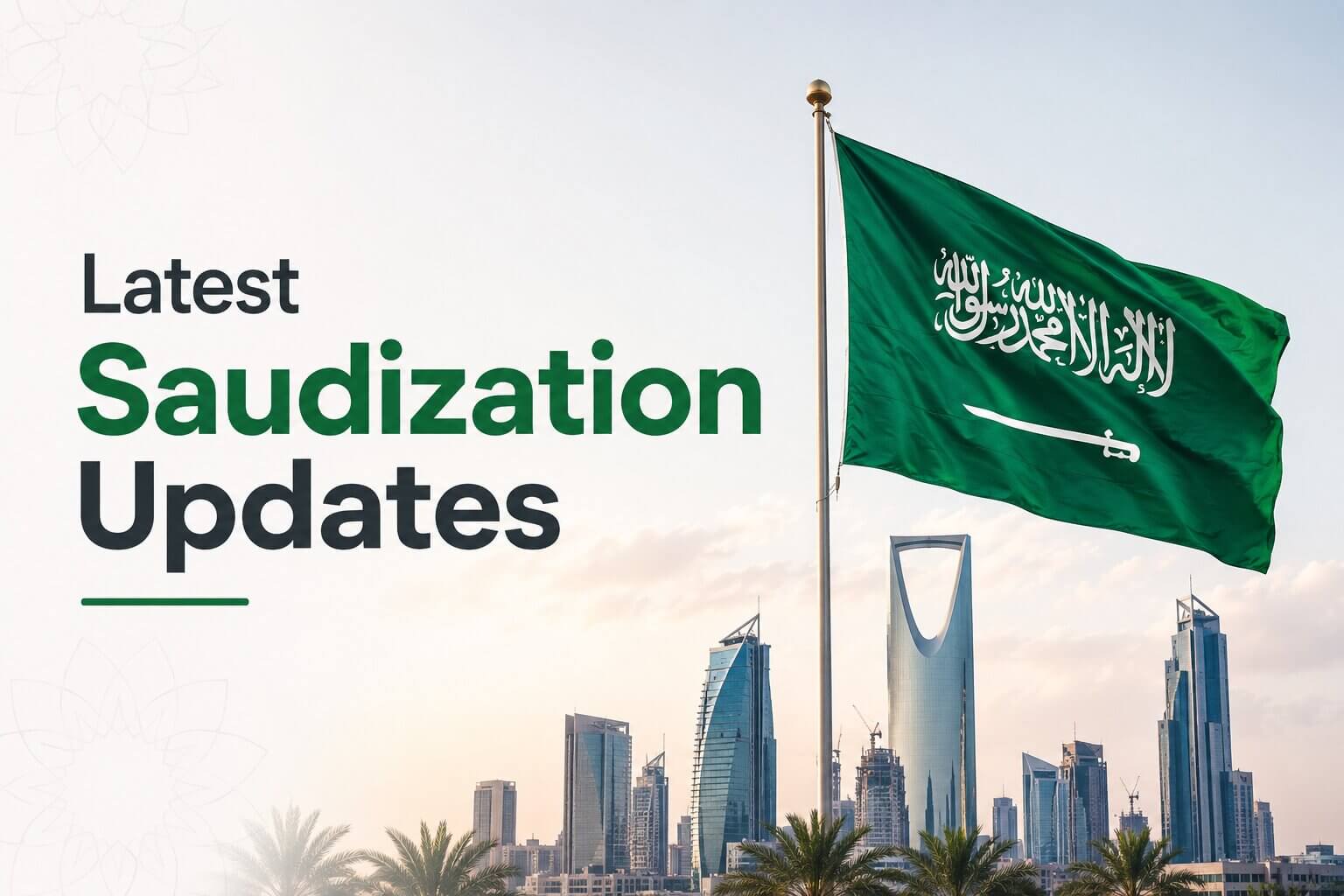 Saudi Arabia introduced important Saudization updates in April 2026